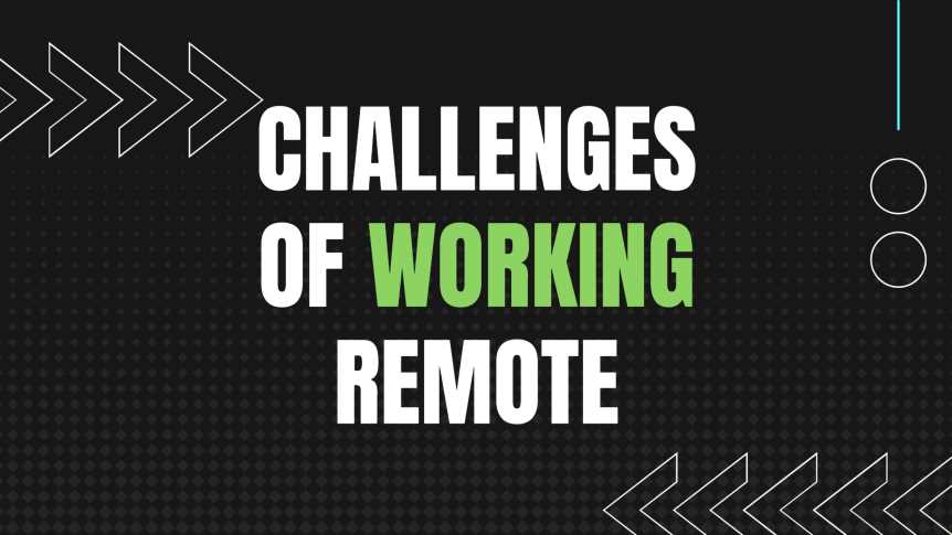 The challenges of working remotely