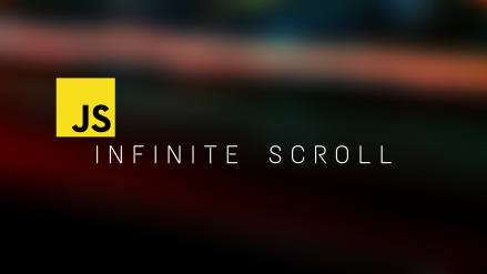 How to implement infinite scrolling in JavaScript