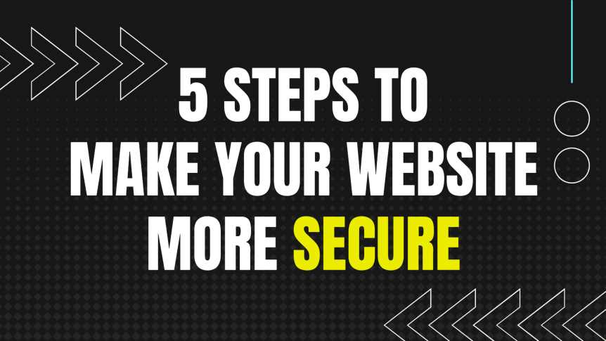 5 Steps To Making Your Website More Secure
