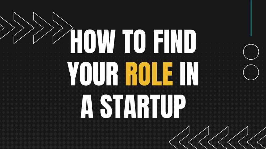 How To Find Your Role In A Startup