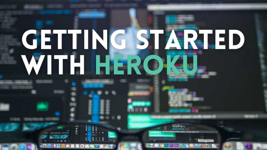 Getting to know Heroku in 5 minutes
