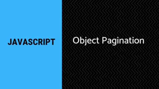 Custom JavaScript pagination of objects