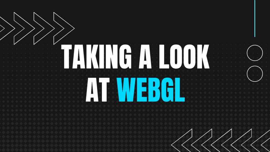 Taking A Look At JavaScript's WebGL