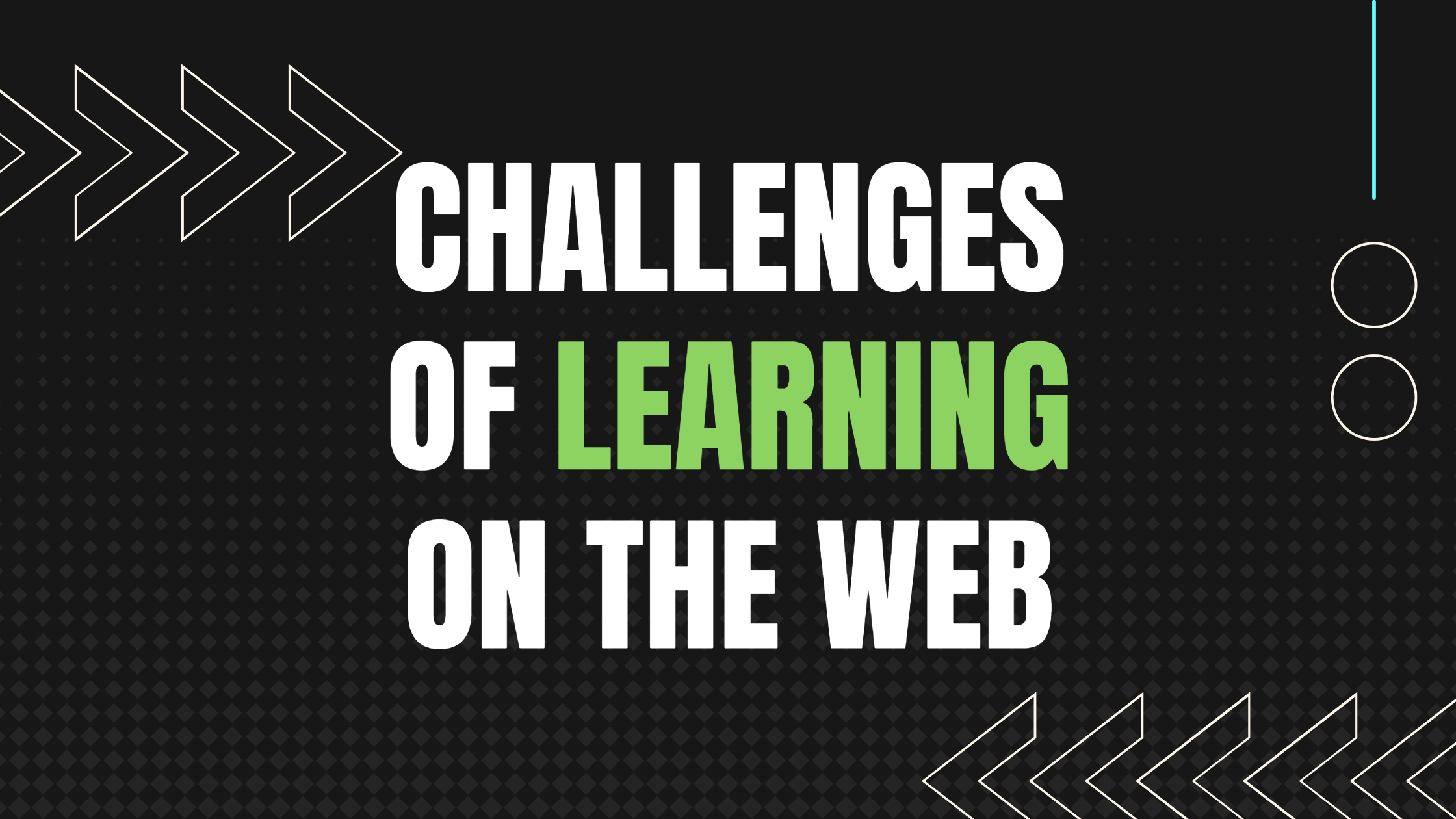 The challenge of learning something on the web