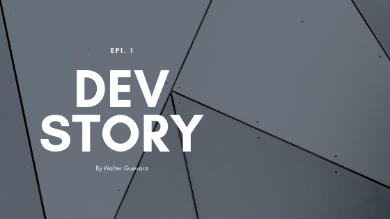 Developer Stories: Epi. 1