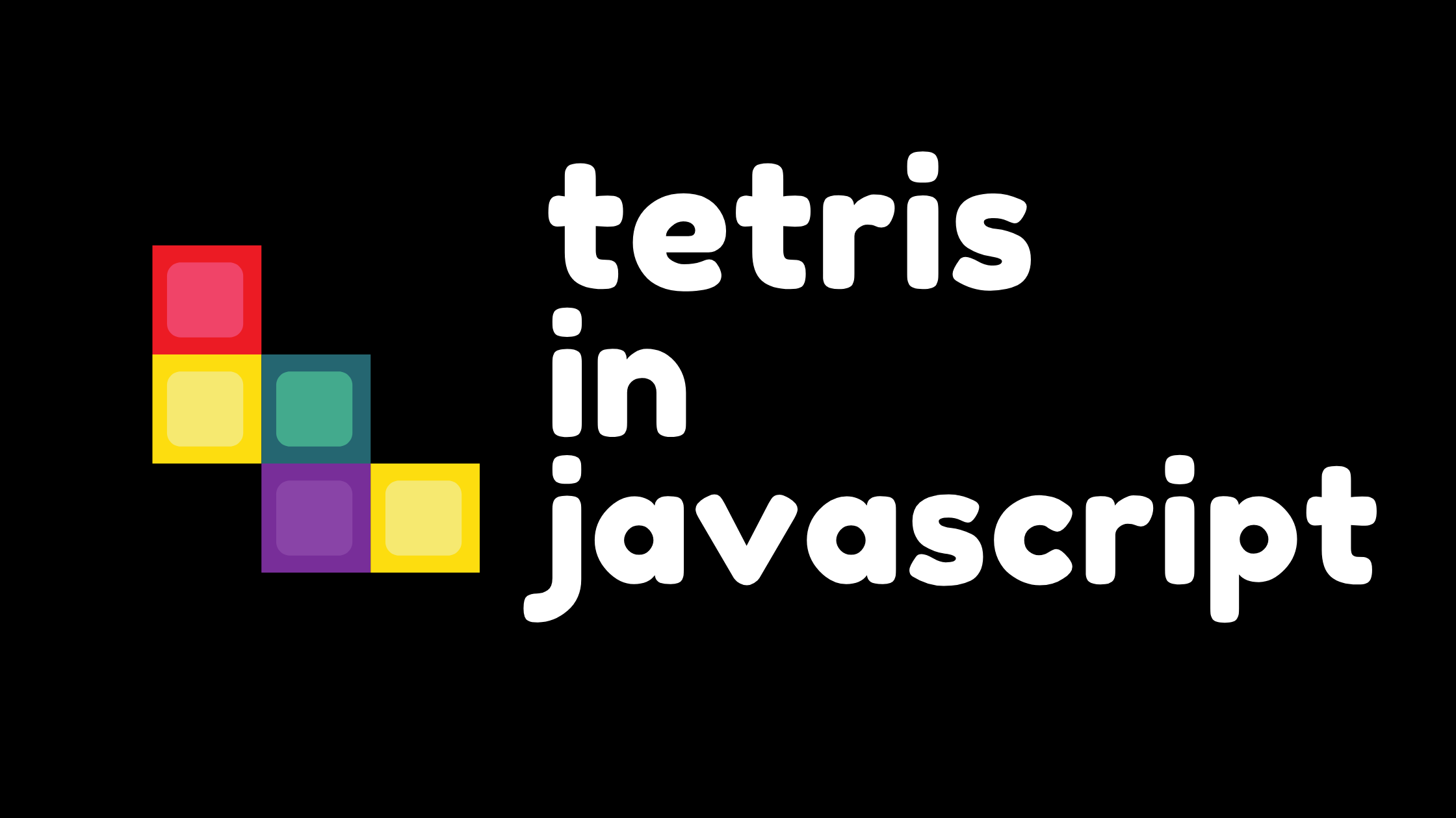 How to Code a Tetris clone In JavaScript
