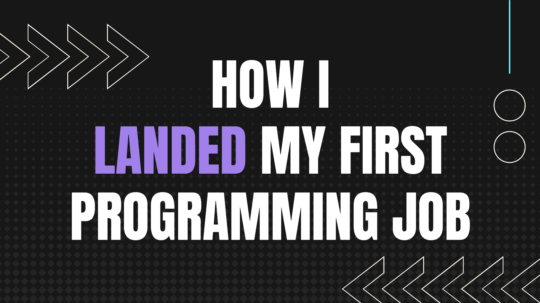 How I Landed My First Programming Job
