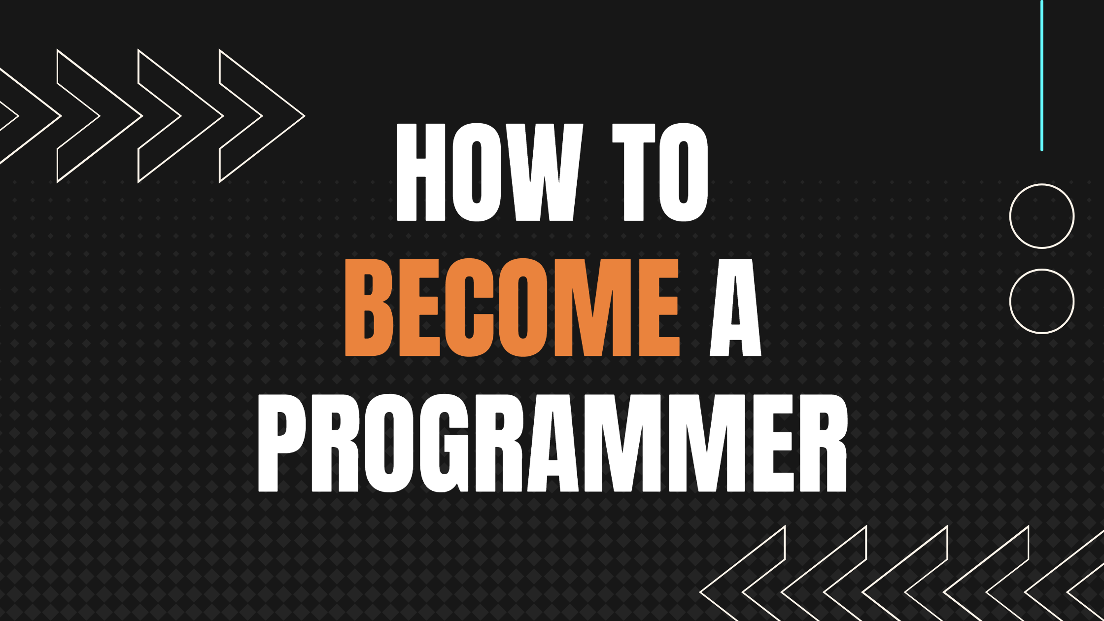 How to Become a Programmer