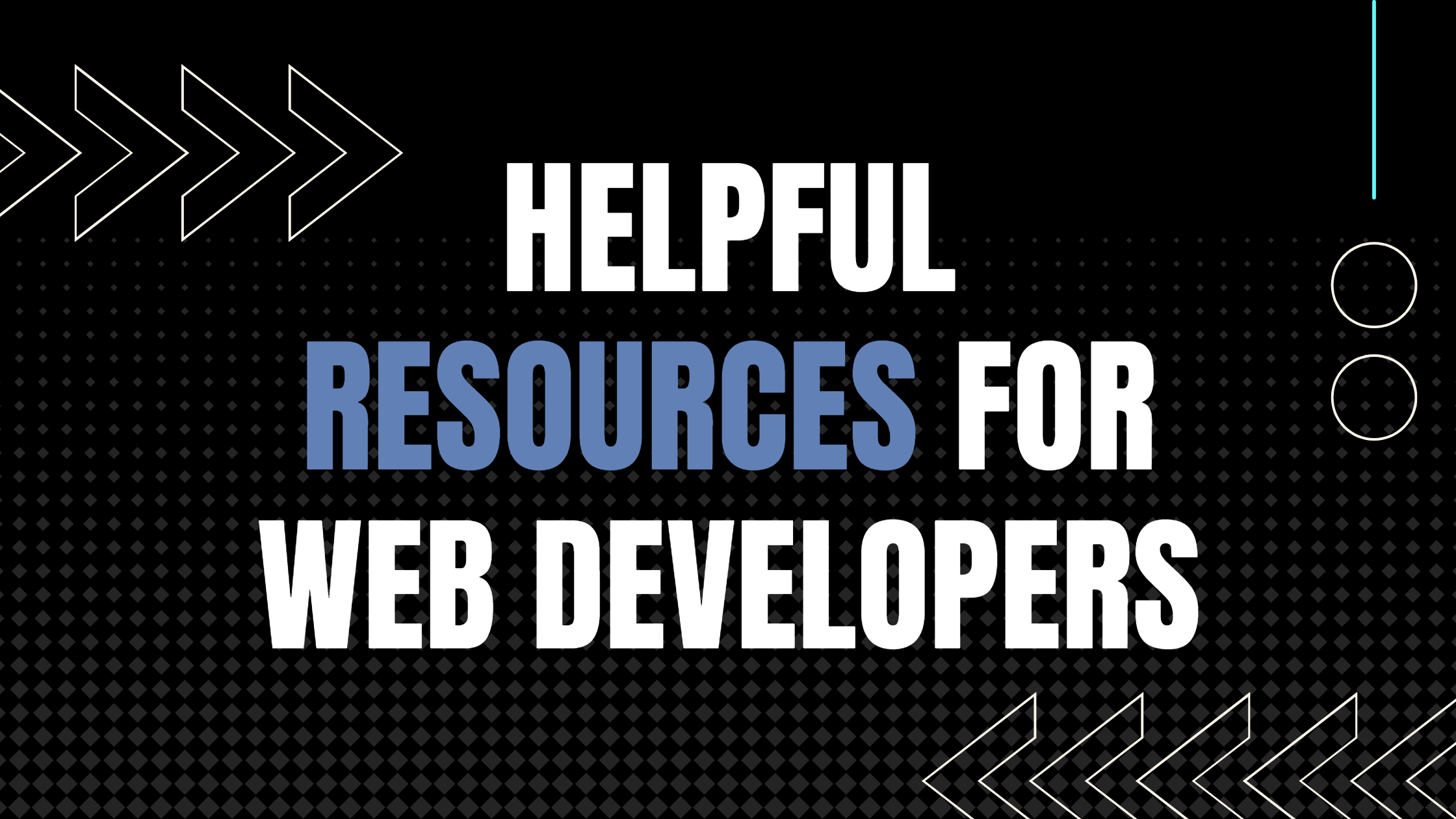 Helpful Resources For Web Developers