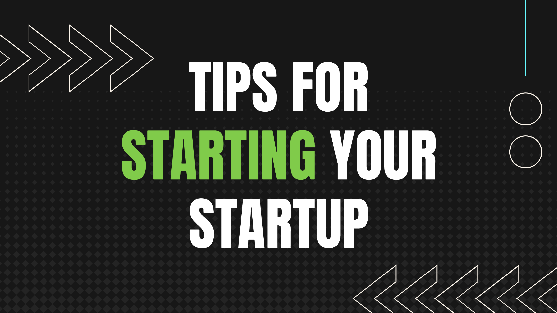 Top 5 Tips For Starting A Startup