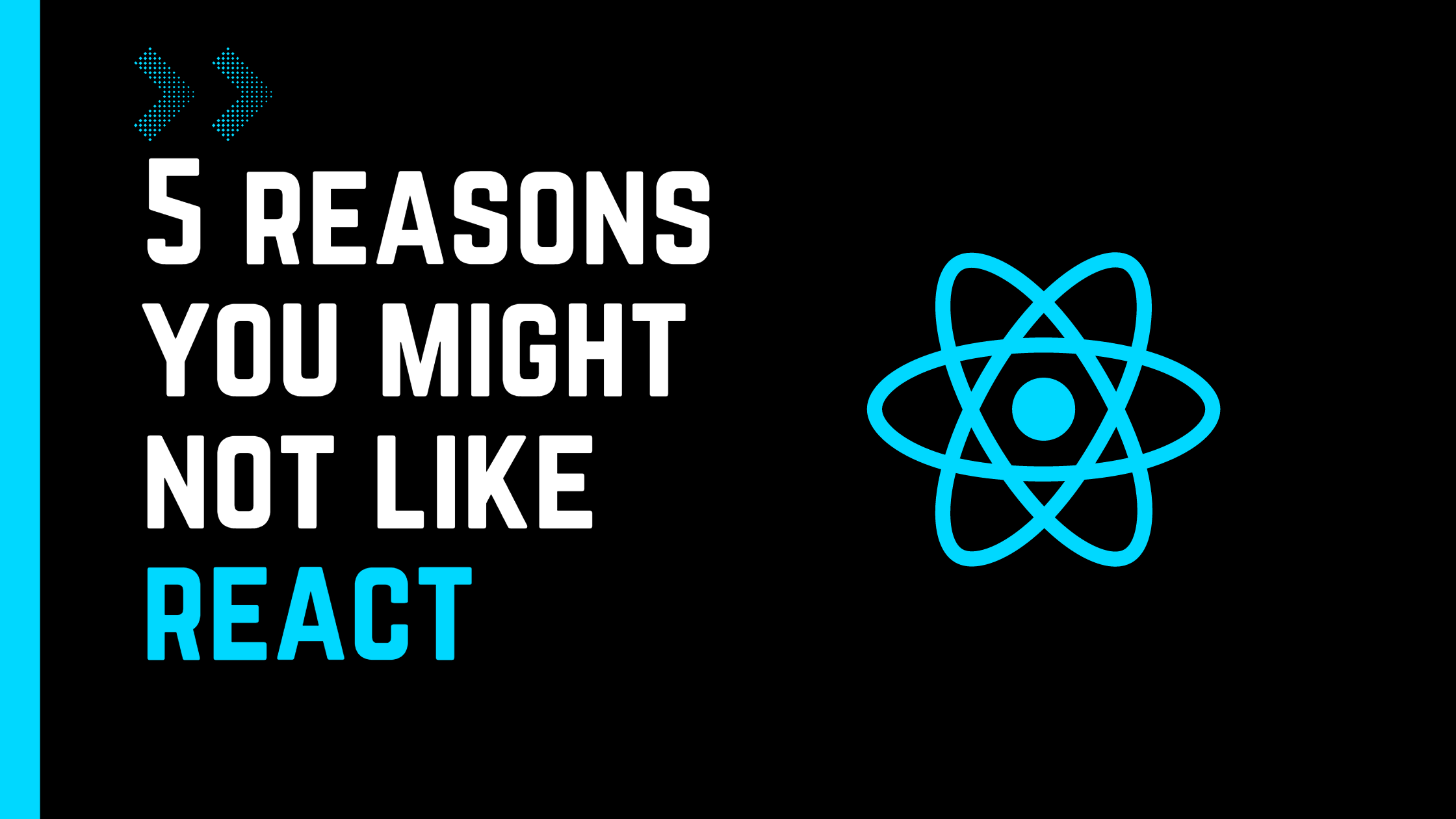 5 Reasons Why You Won't Like Using React