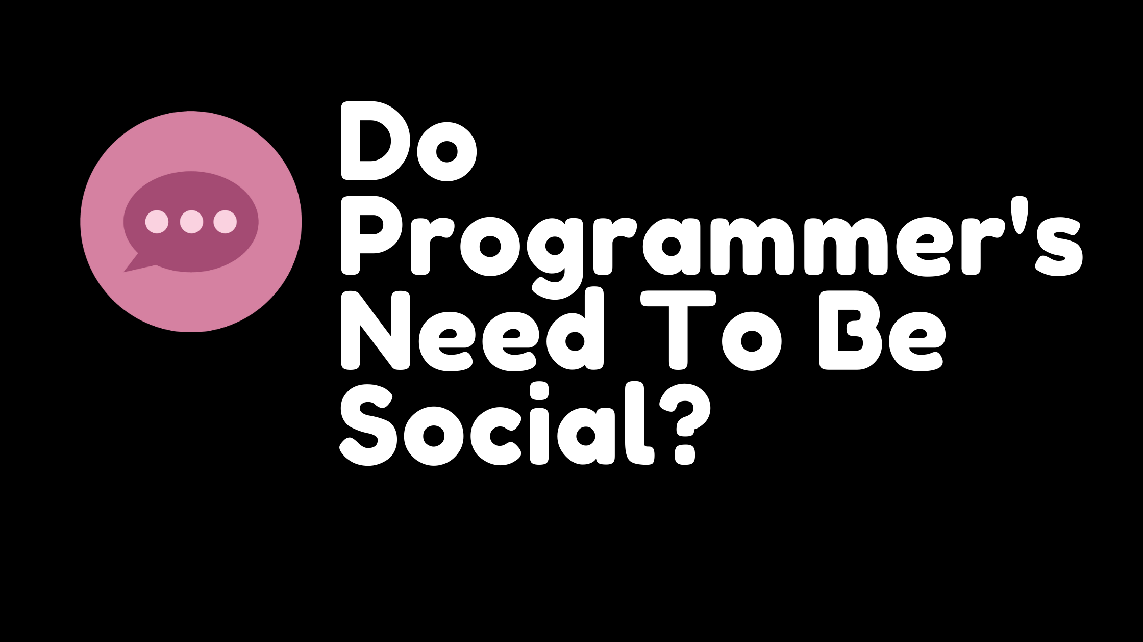 Do programmer's need to be social?