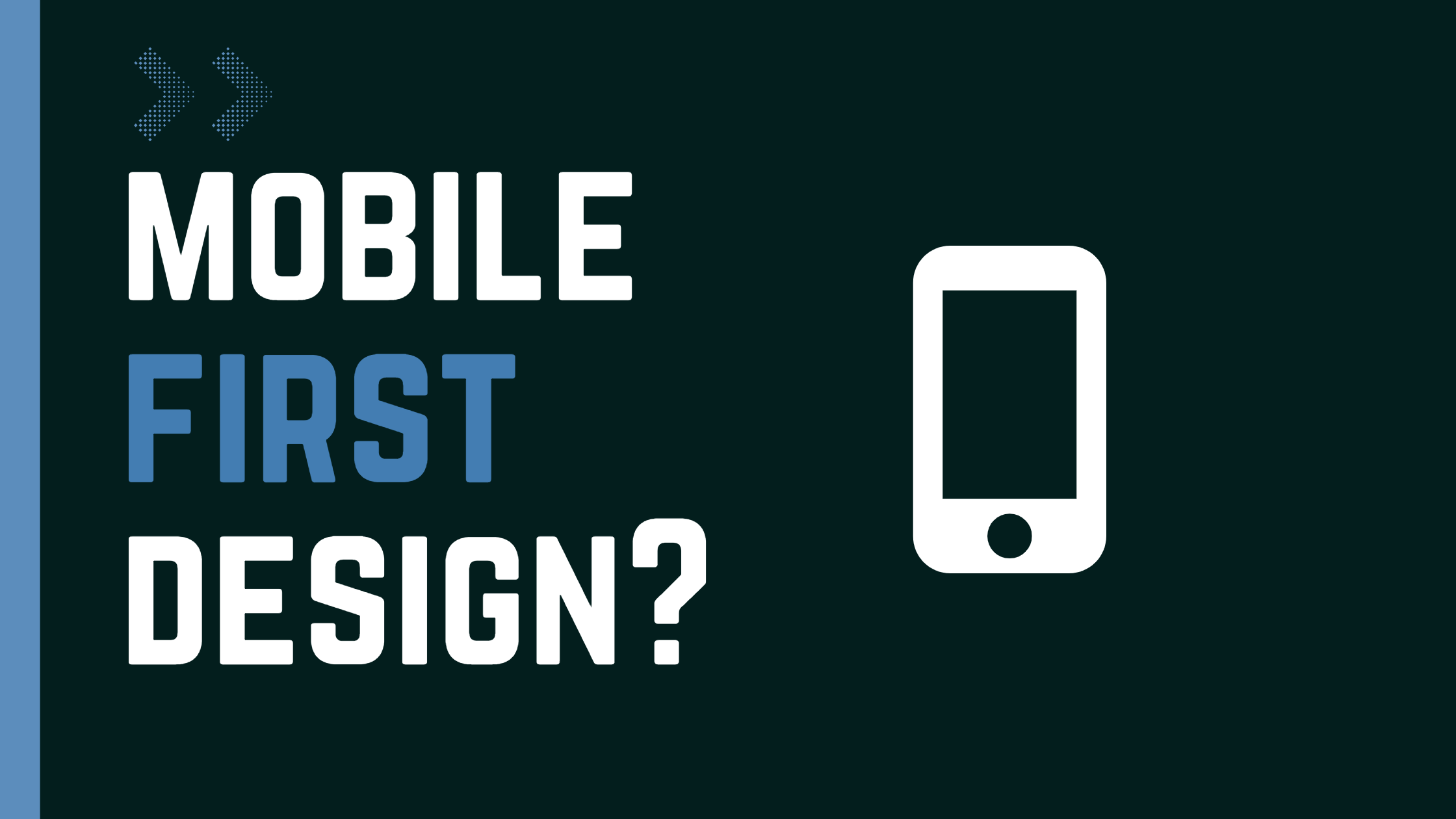 Should you follow mobile-first design principles?