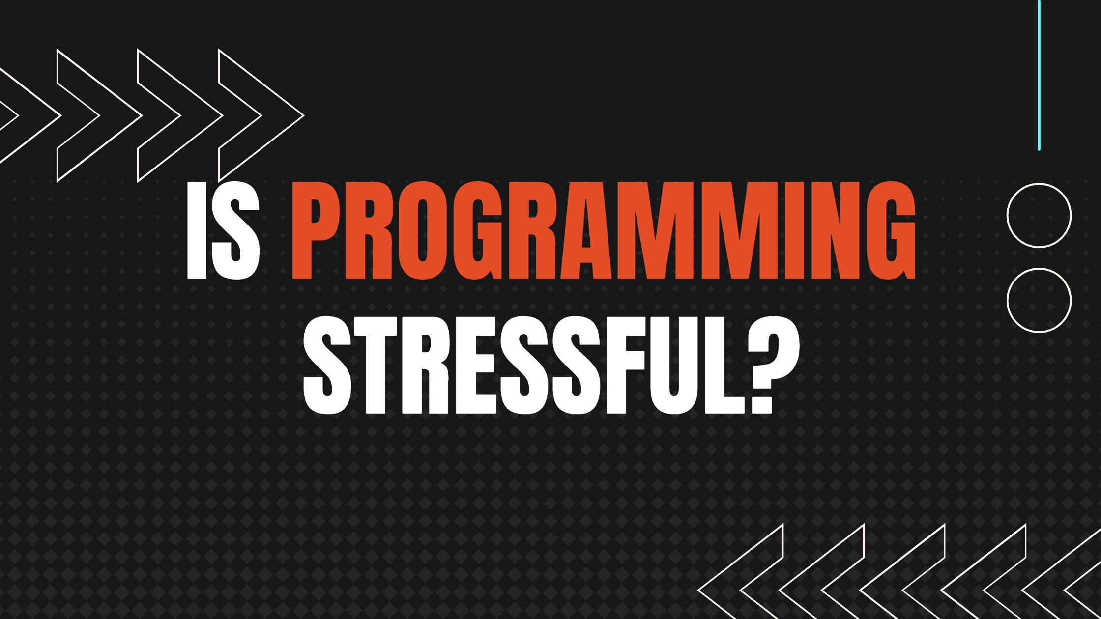 Is programming a stressful career choice?