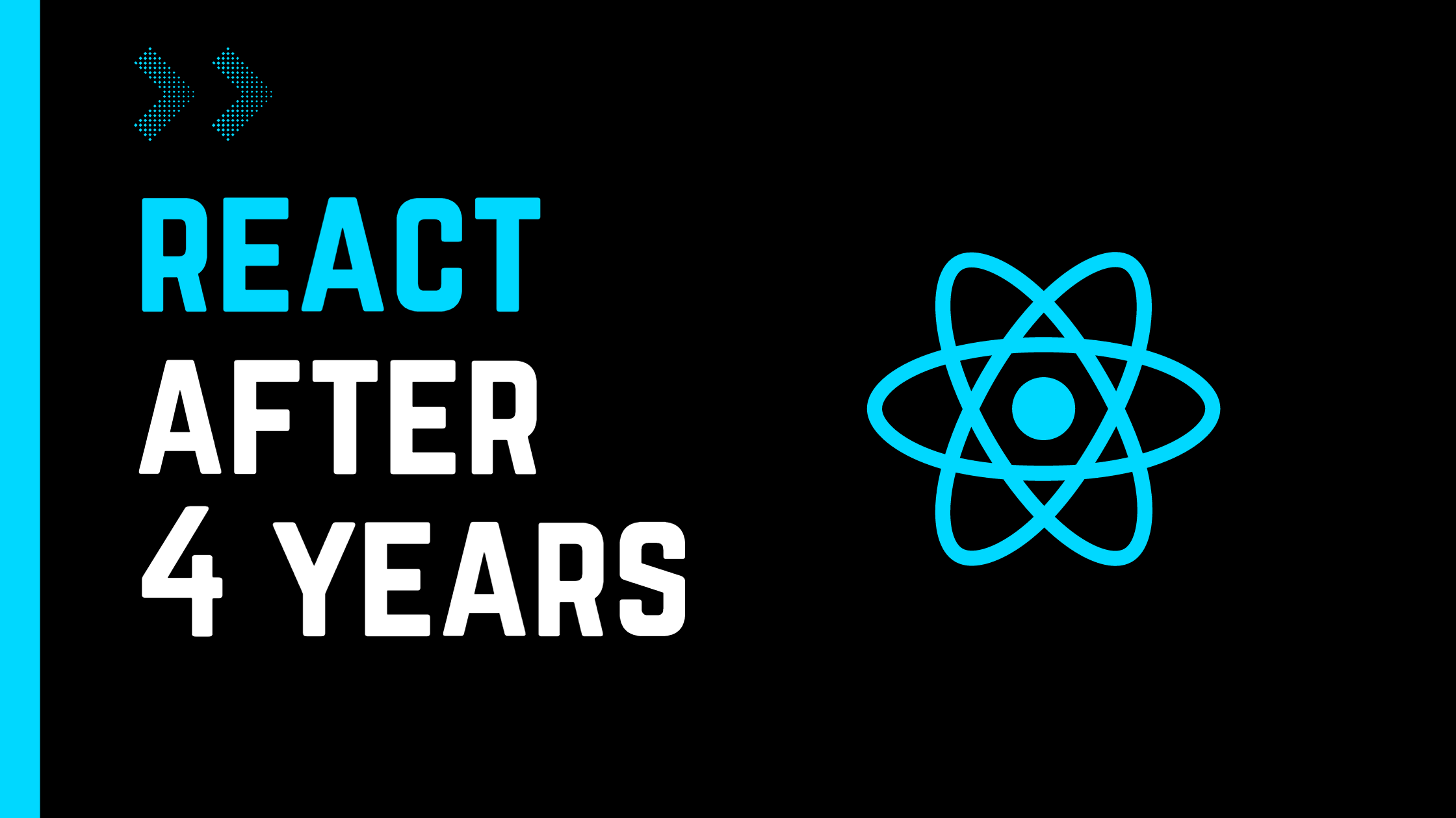 How do I feel about React after 4 years?