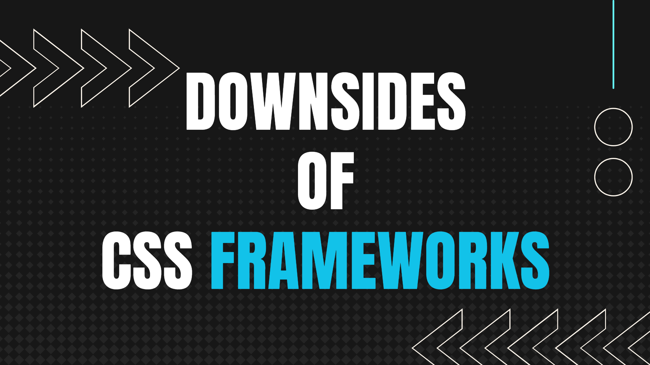 The one downside with using CSS frameworks