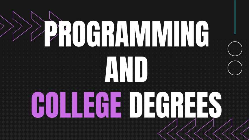 Do Programmer's Need College Degrees Anymore?
