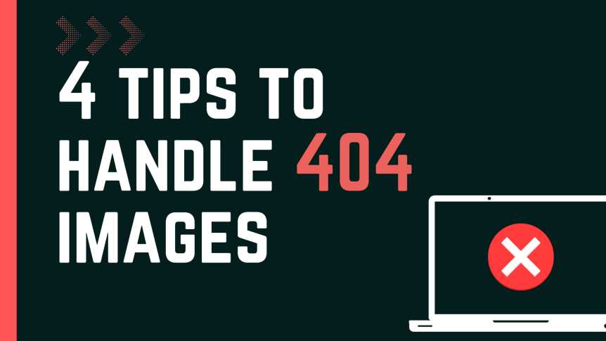4 tips to handle 404 images on your websites