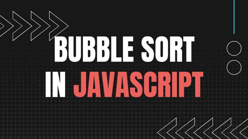 Bubble Sort algorithm in JavaScript