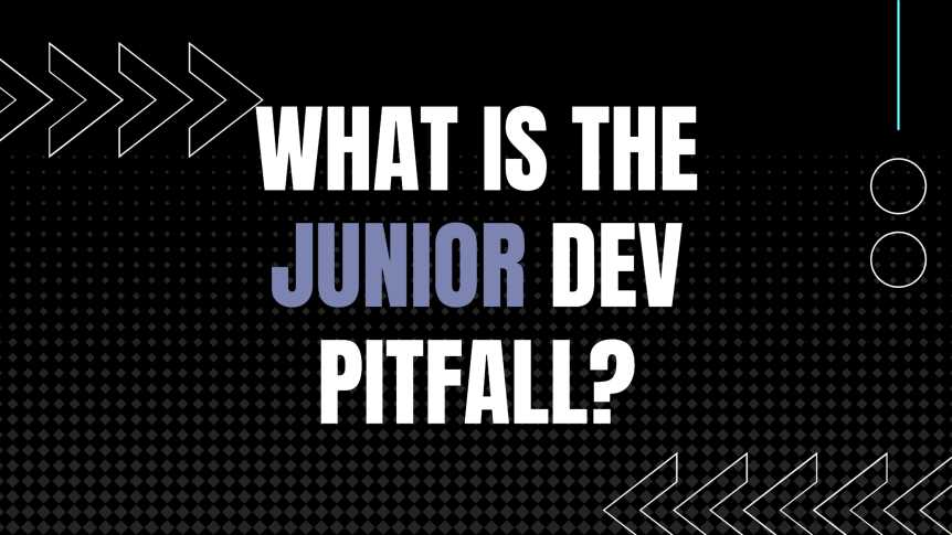 Falling into the junior developer pitfall