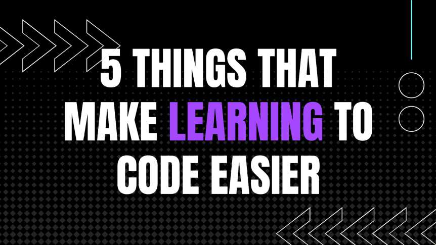 5 things that will make learning to program much easier
