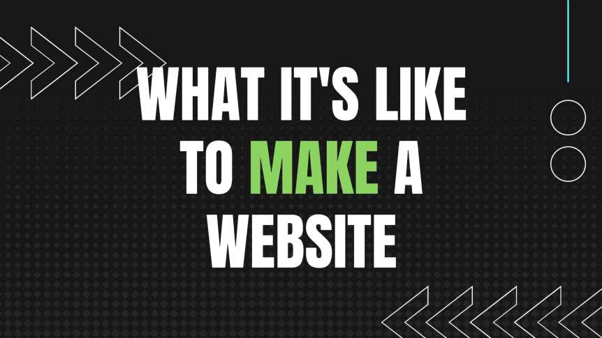 What It's Really Like To Make A Website