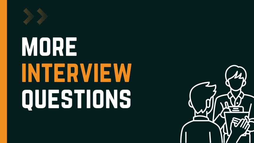 More Interview Questions To Share