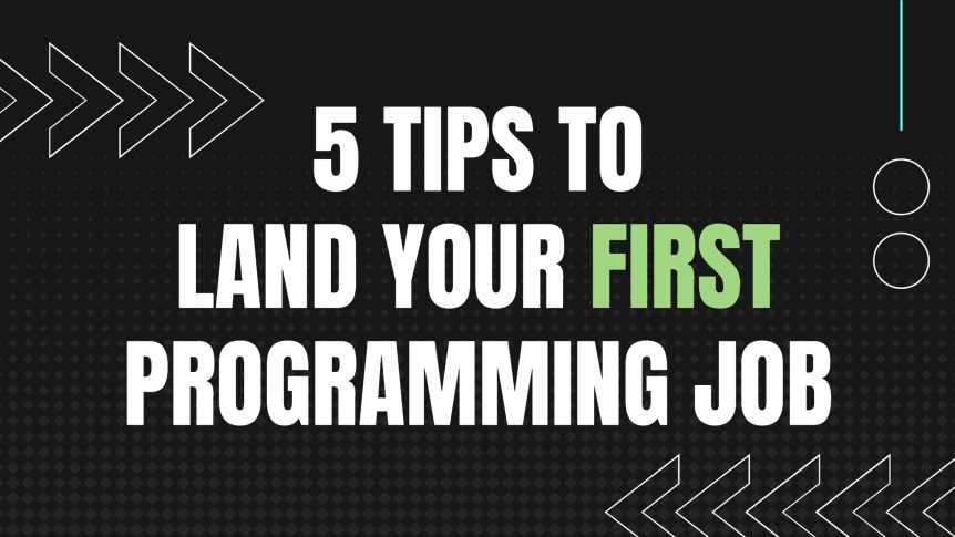 5 tips to help you land your first programming job