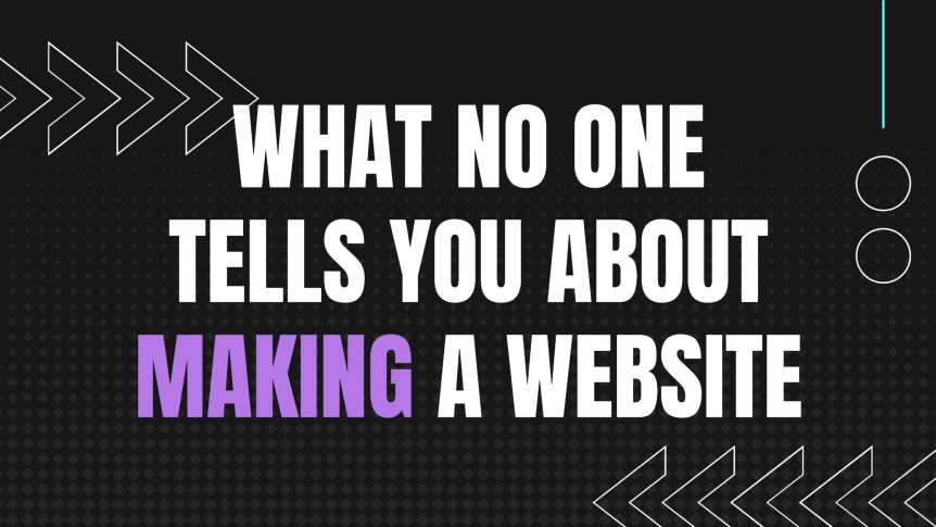 What No One Tells You About Making A Website