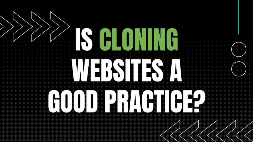 Is cloning websites a good developer practice?
