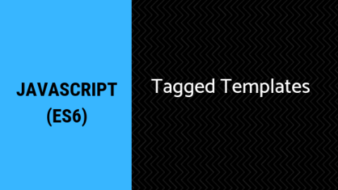 Working with JavaScript Tagged Template Literals