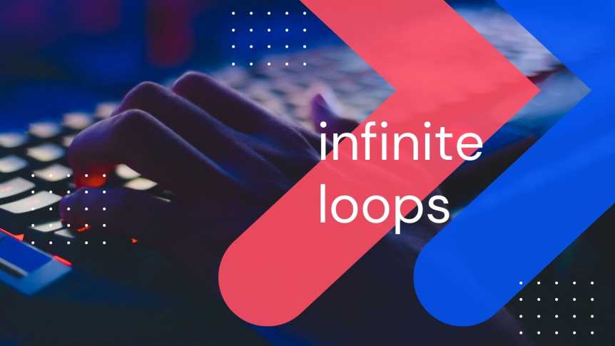 A brief look at infinite loops