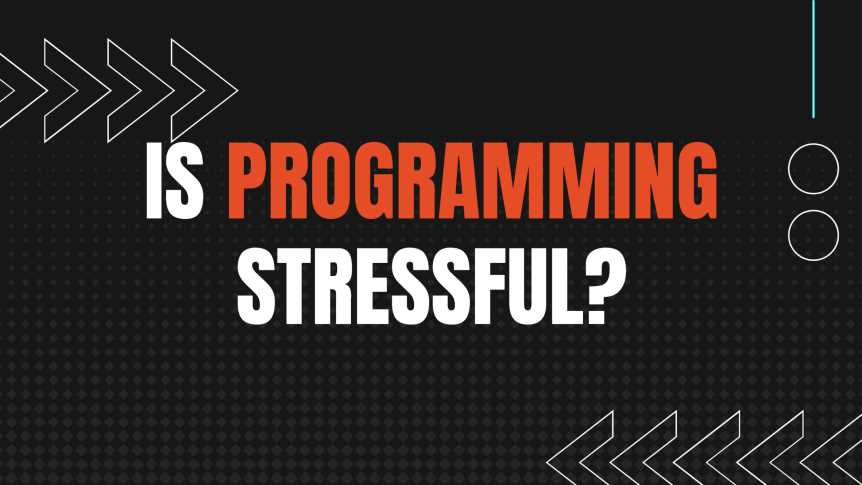 Is programming a stressful career choice?